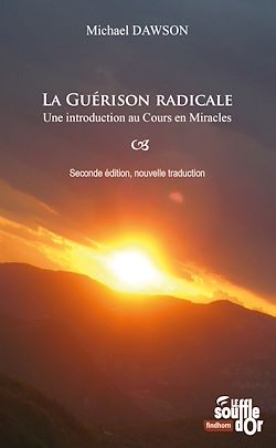 Télécharger le livre :  La guérison radicale : Une introduction au Cours en Miracles