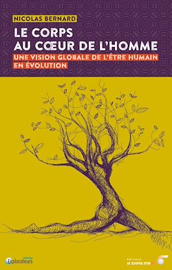 Télécharger le livre :  Le corps au cœur de l'homme : Une vision globale de l'être humain en évolution