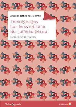 Télécharger le livre :  Témoignages sur le syndrome du jumeau perdu : sur le voie de la résilience