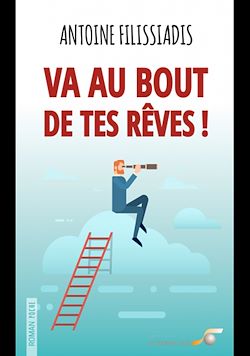 Télécharger le livre :  Va au bout de tes rêves !