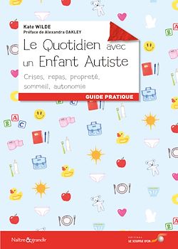 Télécharger le livre :  Le quotidien avec un enfant autiste - Guide pratique