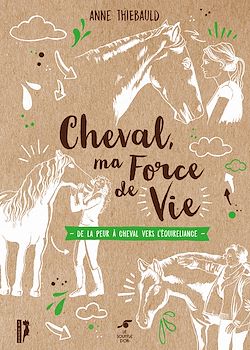 Télécharger le livre :  Cheval, ma force de vie