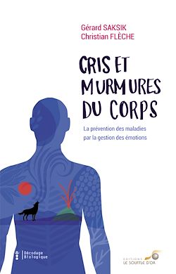Télécharger le livre :  Cris et murmures du corps : La prévention des maladies par la gestion des émotions