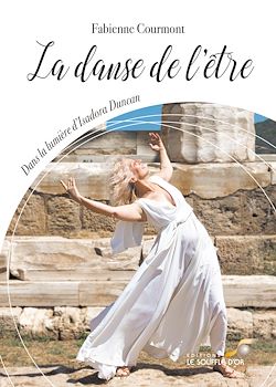 Télécharger le livre :  La danse de l'être : Dans la lumière d'Isadora Duncan