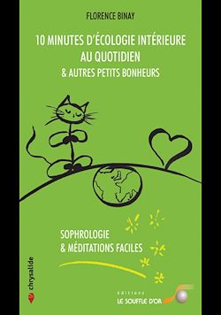Télécharger le livre :  10 minutes écologie intérieure et autres petits bonheurs - Sophrologie & méditations faciles