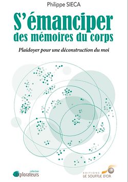 Télécharger le livre :  S'émanciper des mémoires du corps - Plaidoyer pour une déconstruction du moi