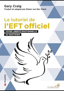 Télécharger le livre :  Le tutoriel de l'EFT officiel : Votre liberté émotionnelle au quotidien