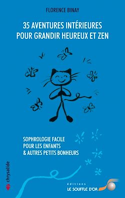 Télécharger le livre :  35 aventures intérieures pour grandir heureux et zen : Sophrologie facile pour les enfants