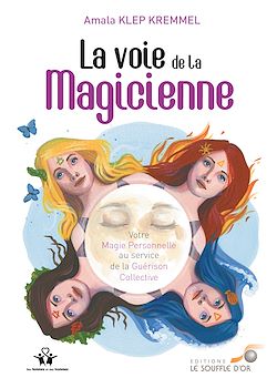 Télécharger le livre :  La voie de la magicienne : Votre magie personnelle au service de la Guérison Collective