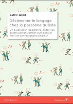 Télécharger le livre :  Déclencher le langage chez la personne autiste : Un guide pour les parents