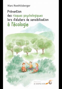 Télécharger le livre :  Prévention des risques psychologiques lors d'ateliers de sensibilisation à l'écologie