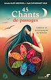 Télécharger le livre :  45 Chants de passages : Célébrer et accompagner au féminin
