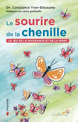 Télécharger le livre :  Le sourire de la chenille : Le jeu de la naissance et de la mort