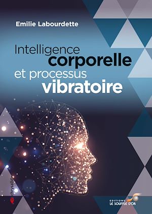 Download the eBook: Intelligence corporelle et processus vibratoire