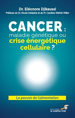 Télécharger le livre :  Cancer : maladie génétique ou crise énergétique cellulaire ?