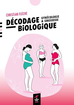 Télécharger le livre :  Décodage biologique : gynécologie et grossesse