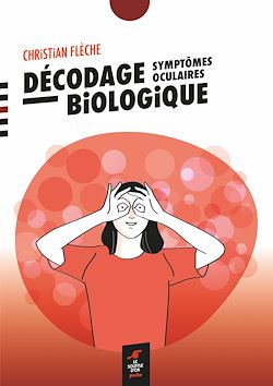 Télécharger le livre :  Décodage biologique : symptômes oculaires