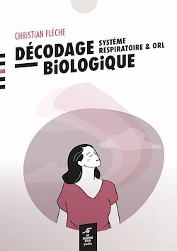 Télécharger le livre :  Décodage biologique : système respiratoire et ORL