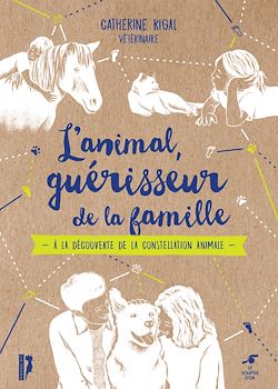 Télécharger le livre :  L'animal, guérisseur de la famille : À la découverte de la constellation animale