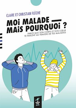 Télécharger le livre :  Moi malade, mais pourquoi ?