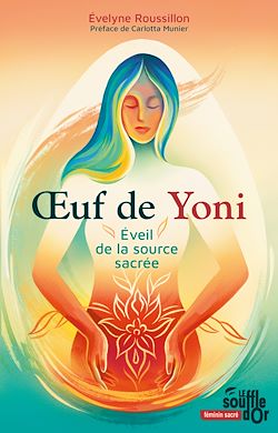 Télécharger le livre :  Œuf de Yoni : Éveil de la source sacrée