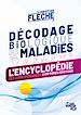 Télécharger le livre :  Décodage biologique des maladies : L'encyclopédie des correspondances symptômes-émotions