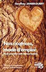 Télécharger le livre :  Nos cicatrices, mode d'emploi : Pour prendre soin de nos fascias