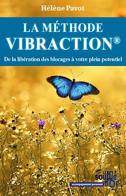 Télécharger le livre :  La Méthode Vibraction : De la libération des blocages à votre plein potentiel
