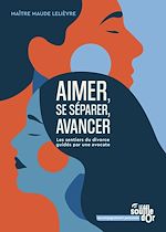 Télécharger le livre :  Aimer, se séparer, avancer : Les sentiers du divorce guidés par une avocate