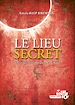 Télécharger le livre :  Le lieu secret : Être initiée à son Don par la Lune Noire