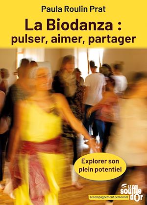 Téléchargez le livre :  La Biodanza : pulser, aimer, partager
