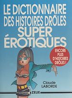 Télécharger le livre :  Le dictionnaire des histoires drôles super érotiques
