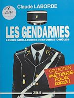 Télécharger le livre :  Les Gendarmes : Leurs meilleures histoires drôles