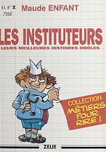 Télécharger le livre :  Les instituteurs : leurs meilleures histoires drôles