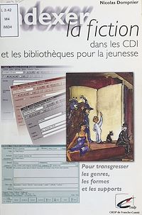 Téléchargez le livre :  Indexer la fiction dans les CDI et les bibliothèques pour la jeunesse