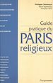 Télécharger le livre :  Guide pratique du Paris religieux