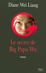 Télécharger le livre :  Le Secret de Big Papa Wu