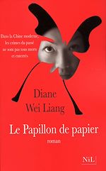Télécharger le livre :  Le papillon de papier - Dans la Chine moderne, les crimes du passé ne sont pas tous morts et enterré