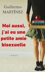 Télécharger le livre :  Moi aussi, j'ai eu une petite amie bisexuelle
