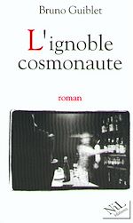 Télécharger le livre :  L'Ignoble cosmonaute