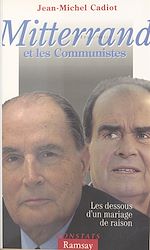 Download this eBook Mitterrand et les communistes : les dessous d'un mariage de raison