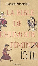Télécharger le livre :  La bible de l'humour féminin(iste)
