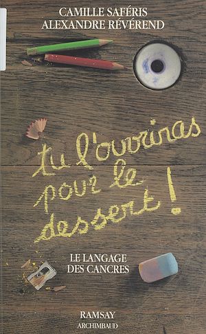 Téléchargez le livre :  Tu l'ouvriras pour le dessert : le langage des cancres