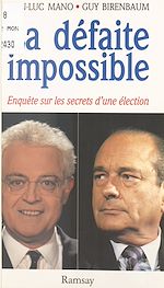 Download this eBook La défaite impossible : enquête sur les secrets d'une élection