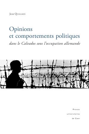Téléchargez le livre :  Opinions et comportements politiques dans le Calvados sous l'occupation allemande (1940-1944)