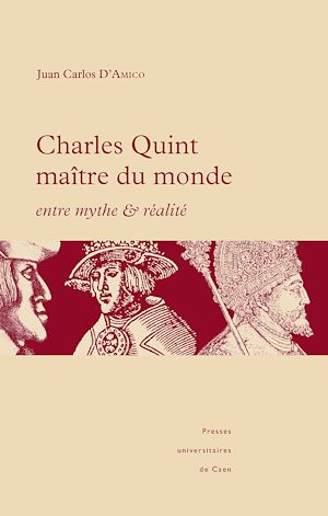 Téléchargez le livre :  Charles Quint maître du monde : entre mythe et réalité