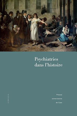 Téléchargez le livre :  Psychiatries dans l'histoire