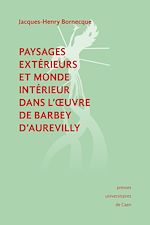 Télécharger le livre :  Paysages extérieurs et monde intérieur dans l'œuvre de Barbey d'Aurevilly