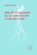 Télécharger le livre :  Jens Peter Jacobsen ou la gravitation d'une solitude