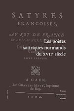 Download this eBook Les poètes satiriques normands du XVIIe siècle